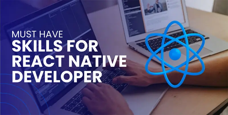 Must Have Skills For React Native Developer